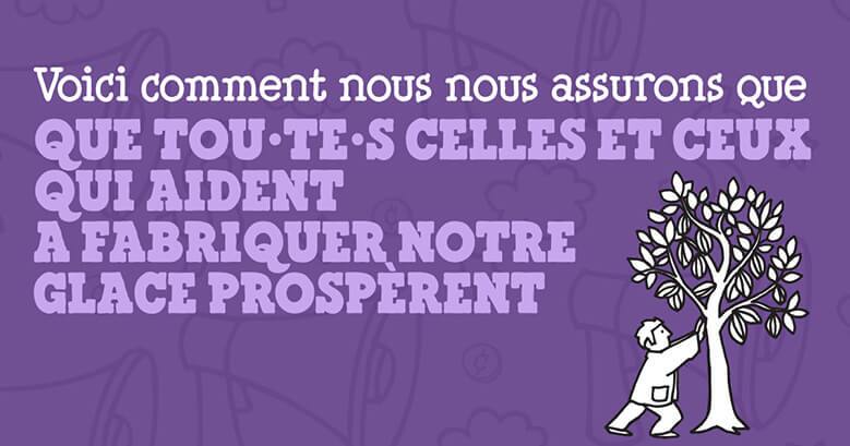 Ensure that Everyone who helps make our ice cream prospers